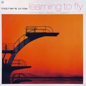 Mother's Pride - Learning To Fly