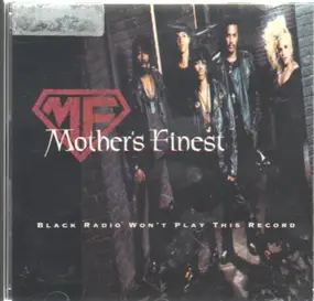 Mother's Finest - Black Radio Won't Play This Re