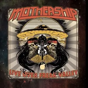 Mothership - Live Over Freak Valley