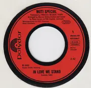 7inch Vinyl Single - Moti Special - In Love We Stand