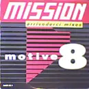 12inch Vinyl Single - Motiv 8 - Mission (Arrivederci Mixes)