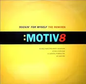 Motiv 8 - Rockin' For Myself - The Remixes