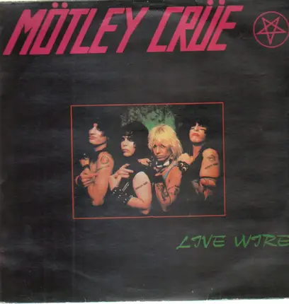 Motley Crue - Live Wire
