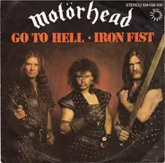 Motörhead - Go To Hell / Iron Fist