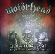 Motörhead - The Wörld Is Ours, Vol. 1: Everywhere Further than Everyplace Else