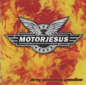 Motorjesus - Dirty Pounding Gasoline