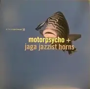 Motorpsycho/Jaga Jazzist - In the Fishtank