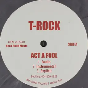 T-Rock - Act A Fool