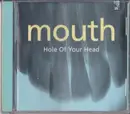 CD - Mouth - Hole Of Your Head
