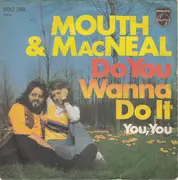 7inch Vinyl Single - Mouth & MacNeal - Do You Wanna Do It