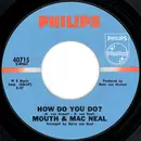 7inch Vinyl Single - Mouth & MacNeal - How Do You Do? / Land Of Milk And Honey