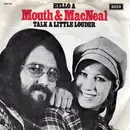 7inch Vinyl Single - Mouth & MacNeal - Hello-A / Talk A Little Louder