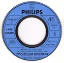 7inch Vinyl Single - Mouth & MacNeal - How Do You Do