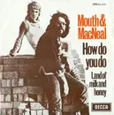 7inch Vinyl Single - Mouth & MacNeal - How Do You Do - no cover