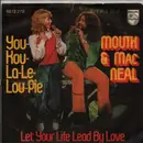 7inch Vinyl Single - Mouth & MacNeal - You-Kou-La-Le-Lou-Pie / Let Your Life Lead By Love
