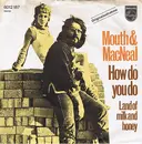 7'' - Mouth & MacNeal - How Do You Do?