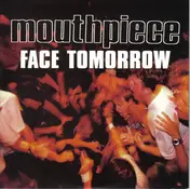 MOUTHPIECE - Face Tomorrow