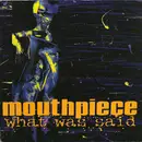 LP - Mouthpiece - What Was Said
