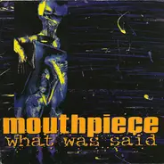 Mouthpiece - What Was Said