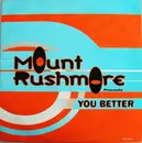 12inch Vinyl Single - Mount Rushmore - You Better