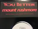 12inch Vinyl Single - Mount Rushmore - You Better