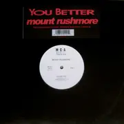 12inch Vinyl Single - Mount Rushmore - You Better