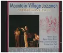 CD - Mountain Village Jazzmen - Creole Love Call