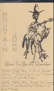 MC - Mountain John - Born To Be A Rambler