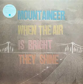 Mountaineer - When the Air Is Bright They Shine