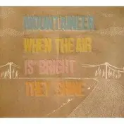 Mountaineer - When The Air Is Bright They Shine'  'When The Air Is Bright They Shine