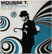 Mousse T. Feat. Emma Lanford - Is It 'Cos I'm Cool? (Remixes)