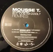 12inch Vinyl Single - Mousse T. Feat. Emma Lanford - Is It 'Cos I'm Cool? (Remixes)