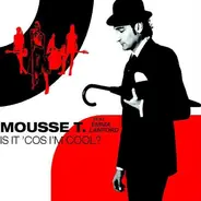 Mousse T. - Is It 'Cos I'M Cool?