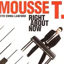 12'' - Mousse T. - Right About Now