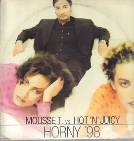 Mousse T. vs. Hot 'n' Juicy - Horny '98