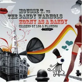 The Dandy Warhols - Horny As A Dandy (Mashed By Loo & Placido)