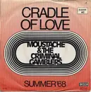 7inch Vinyl Single - Moustache & The Criminal Gamblers - The Cradle Of Love
