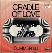 Moustache & The Criminal Gamblers - The Cradle Of Love