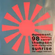 12inch Vinyl Single - Movement 98 Featuring Carroll Thompson With DJ Cinderella - Sunrise (The Ragga Remixes)
