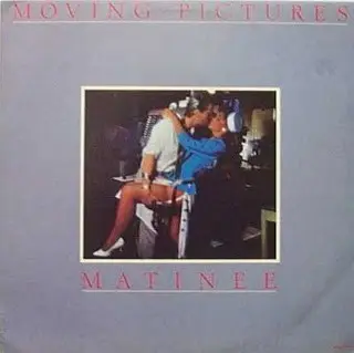 Moving Pictures - Matinee
