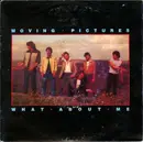 7inch Vinyl Single - Moving Pictures - What About Me