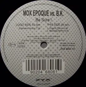 Mox Epoque vs. B.K. - Be Sure!