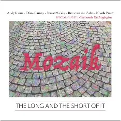 Mozaik with Chrysoula Kechagioglou - The Long And The Short Of It