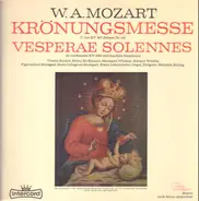 Mozart - Krönungsmesse / Vesperae Solennes