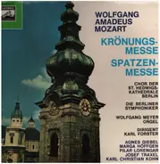 Wolfgang Amadeus Mozart - Agnes Giebel , Marga Höffgen , Pilar Lorengar , Josef Traxel , Karl Kohn - Krönungsmesse - Spatzenmesse