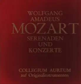 Wolfgang Amadeus Mozart - Serenaden und Konzerte