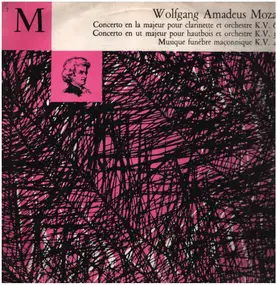 Wolfgang Amadeus Mozart - Concerto pur clarinette et orchestre KV 622 / Concerto pour hautbois et orchestre KV 314 / Musique