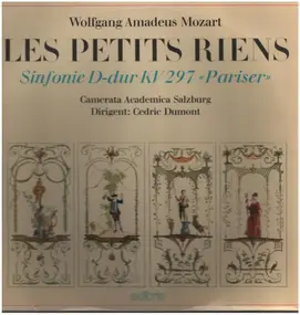 Wolfgang Amadeus Mozart - Les petis riens Sinfonie D-dur KV 297 'Pariser'