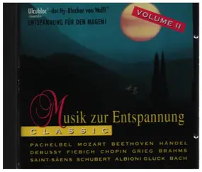 Wolfgang Amadeus Mozart - Musik zur Entspannung - Classic Volume II