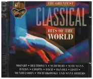 Mozart / Beethoven / Schubert / Schumann a.o. - The Greatest Classical Hits Of The World